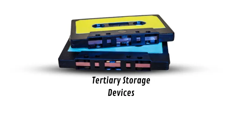 tertiary storage devices