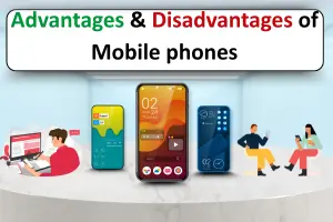Advantages and disadvantages of mobile phones
