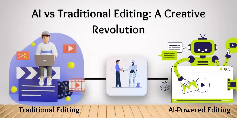 Comparison between traditional video editing and AI-powered editing, showing a human editor on one side and a robot editing on the other side with the heading 'AI vs traditional editing: A creative revolution
