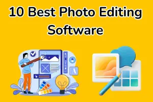 10 Best Photo Editing Software for Beginners & Professionals (2026)