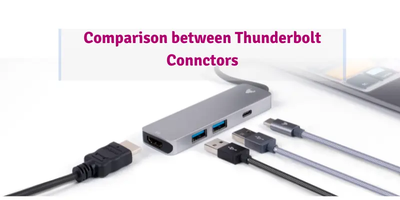 comparison between thunderbolt connectors Comparison between different versions of thunderbolt connectors: features, speed, and compatibility.