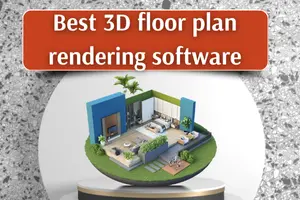 The Ultimate Guide to the Best Software and Apps for Creating 3D Floor Plan Renderings