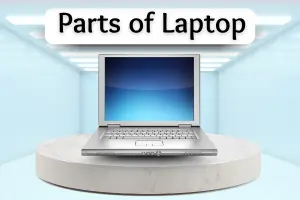 Parts of Laptop - External & Internal Parts Guide