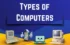 Types of Computer