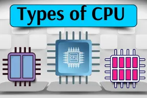 Types of CPU