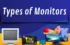 Types of Monitors